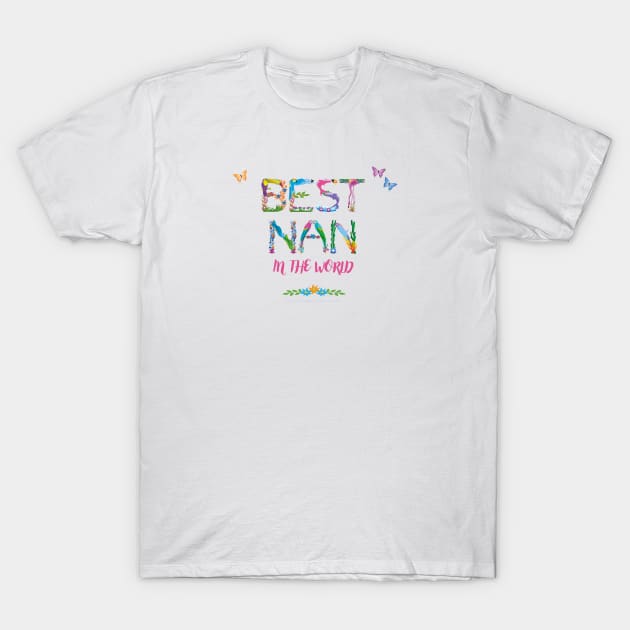 Best Nan in the world - tropical wordart T-Shirt by DawnDesignsWordArt